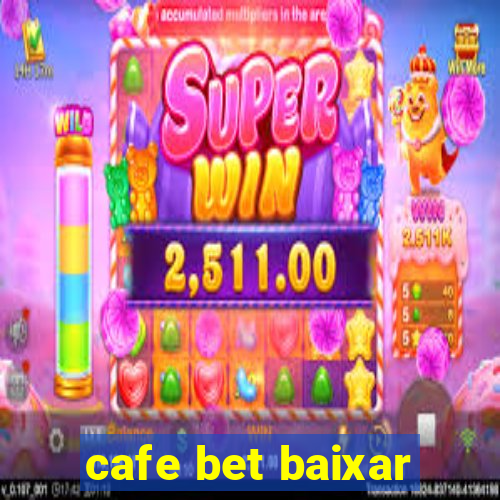 cafe bet baixar